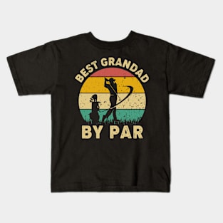 Vintage Best Grandad By Par Funny Golfing Golf Player Gift Kids T-Shirt